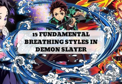 15 FUNDAMENTAL BREATHING STYLES IN DEMON SLAYER